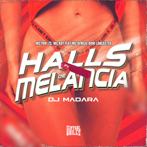 Halls De Melancia (Explicit)