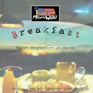 Breakfast (feat. BigSplatt in da O) (Explicit)