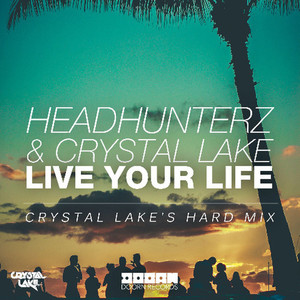 Live Your Life (Crystal Lake's Hard Edit)