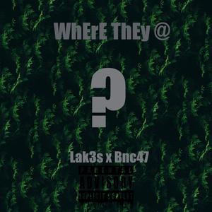 Where They At (feat. Bnc47) [Explicit]