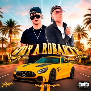 Voy a robarte (feat. Lukamillones)