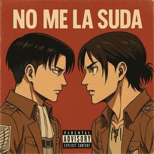 NO ME LA SUDA (Explicit)
