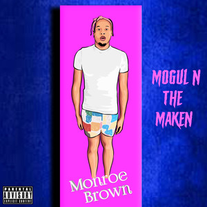 Mogul n the Maken (Explicit)