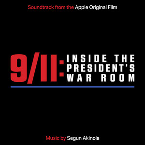 9/11: Inside The President's War Room (Soundtrack from The Apple Original Film)