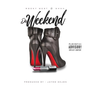 Da Weekend (Explicit)