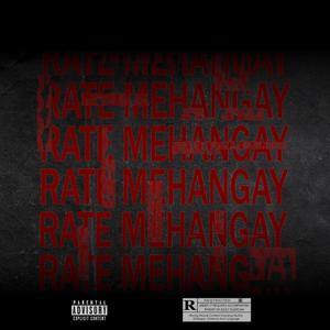 Rate Mehangay (Explicit)