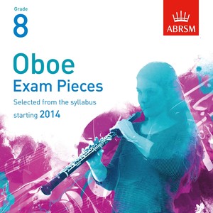 Selected Oboe Exam Pieces from 2014, Abrsm Grade 8