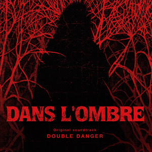 Dans l'ombre (Original Soundtrack)