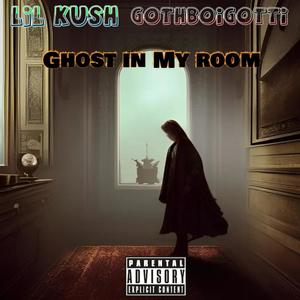 Ghost In My Room (Explicit)