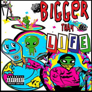 Bigger Than Life (Explicit)