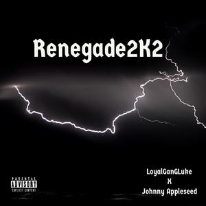 Renegade 2K2 (feat. Johnny Appleseed) [Explicit]