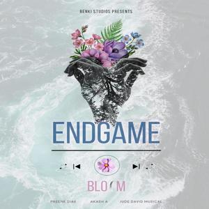 End-game ( the bloom )