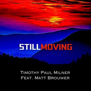 STILL MOVING (feat. Matt Brouwer)