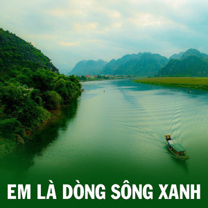 Em là dòng sông xanh