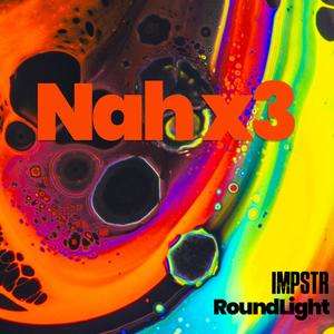 NahNahNah (feat. IMPSTR)