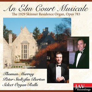 Elm Court Musicale: 1929 Skinner Residence Organ, Opus 783