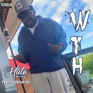 WTH (What The Hell) (feat. Swervo MJ) [Explicit]