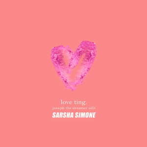 Love Ting (Josxph the Dreamer Edit)