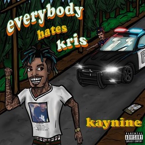 Everybody Hates Kris (Explicit)