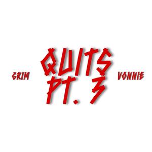 quits pt. 3 (feat. vonniesaint) [Explicit]