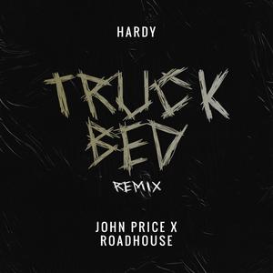 Truck Bed (feat. John Price x Roadhouse) (HARDY Remix)