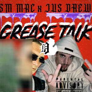 Grease Talk (feat. JusDrew) (Explicit)