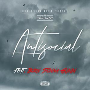 Antisocial (feat. Born Stunna GUNN) (Explicit)