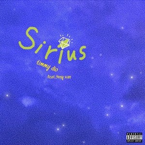 Sirius (feat. Yvng xan) (Explicit)
