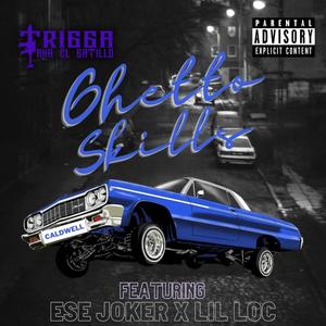 Ghetto Skills (feat. Ese Joker & Lil Loc) [Explicit]