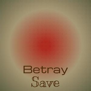 Betray Save