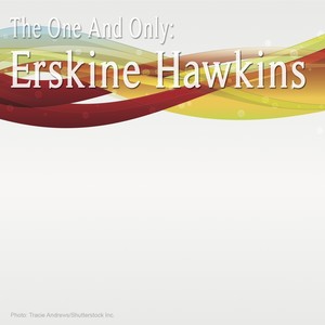 The One and Only: Erskine Hawkins