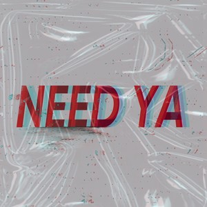 Need Ya