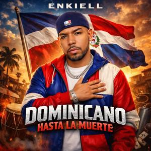 Enkiell - Dominicano (Hasta la muerte)