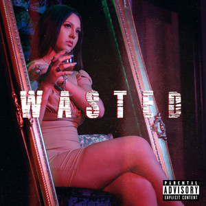 Wasted (Explicit)