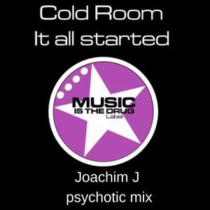 It All Started (Joachim J Psychotic Mix)