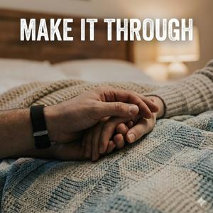 Make It Through