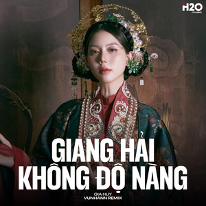 Giang Hải Không Độ Nàng (Remix)