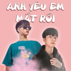 Anh Yêu Em Mất Rồi