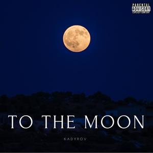 To the moon (Explicit)