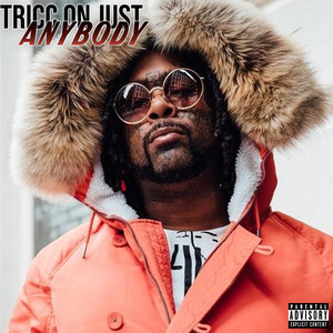 Tricc On Just Anybody (Explicit)