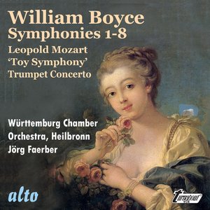 Boyce: Symphonies 1-8 L. Mozart: 'Toy' Symphony Trumpet Concerto