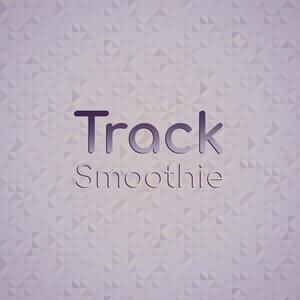 Track Smoothie