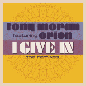 I Give In (Tony Moran & Warren Rigg Remix)