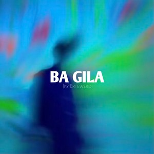 BA GILA