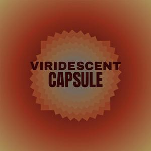 Viridescent Capsule