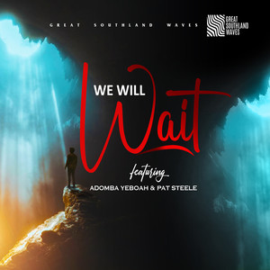 We Will Wait