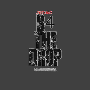 B4 The Drop (Explicit)