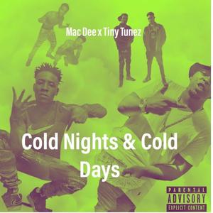 Cold Nights & Cold Days (feat. TinyTunez) [Explicit]