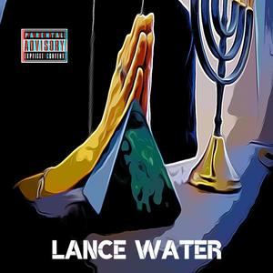 LANCE WATER (Explicit)