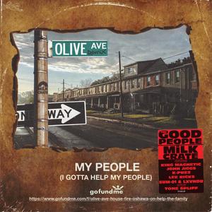 My People (feat. The Good People, John Jiggs, King Magnetic, Sum-01, Lxndr, K-Prez, Lee Ricks & Tone Spliff) [Olive Ave Remix] [Explicit]